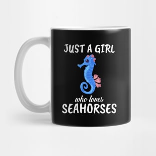 Just A Girl Who Loves Seahorses Mug